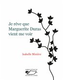 Je rêve que Marguerite Duras vient me voir (eBook, ePUB)