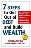 7 Steps to Get Out of Debt and Build Wealth (eBook, ePUB) 7 Steps to Get Out of Debt and Build Wealth (eBook, ePUB)