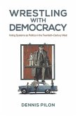 Wrestling with Democracy (eBook, PDF)