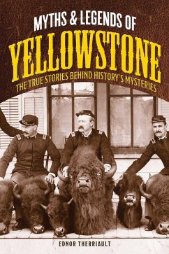 Myths and Legends of Yellowstone (eBook, ePUB) - Therriault, Ednor