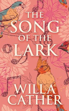 Song of the Lark, The (eBook, ePUB) - Cather, Willa
