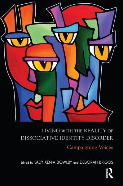 Living with the Reality of Dissociative Identity Disorder (eBook, PDF) Living with the Reality of Dissociative Identity Disorder (eBook, PDF)