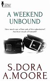 A Weekend Unbound (eBook, ePUB) A Weekend Unbound (eBook, ePUB)