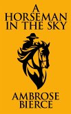 A Horseman In the Sky (eBook, ePUB) A Horseman In the Sky (eBook, ePUB)