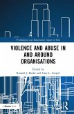 Violence and Abuse In and Around Organisations (eBook, PDF)