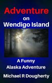 Adventure on Wendigo Island (Alaska Memories) (eBook, ePUB)