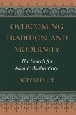 Overcoming Tradition And Modernity (eBook, PDF) Overcoming Tradition And Modernity (eBook, PDF)