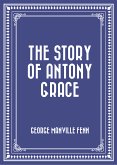 The Story of Antony Grace (eBook, ePUB)