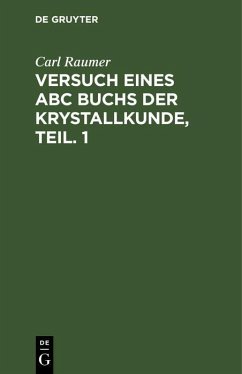Versuch eines ABC Buchs der Krystallkunde, Teil. 1 (eBook, PDF) - Raumer, Carl