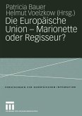 Die Europäische Union - Marionette oder Regisseur? (eBook, PDF)