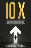 10X: What Successful People do That you Don't. Unlocking the most Important Principles for Success in your Personal and Professional Life (Fastlane to Success) (eBook, ePUB)