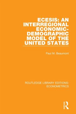 ECESIS: An Interregional Economic-Demographic Model of the United States (eBook, ePUB) - Beaumont, Paul M.