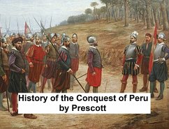 The History of the Conquest of Peru (eBook, ePUB) - Prescott, William