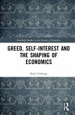 Greed, Self-Interest and the Shaping of Economics (eBook, PDF)