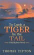 To Catch a Tiger by the Tail (eBook,... - Bild 1