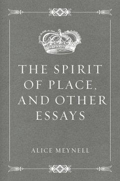 The Spirit of Place, and Other Essays (eBook, ePUB) - Meynell, Alice