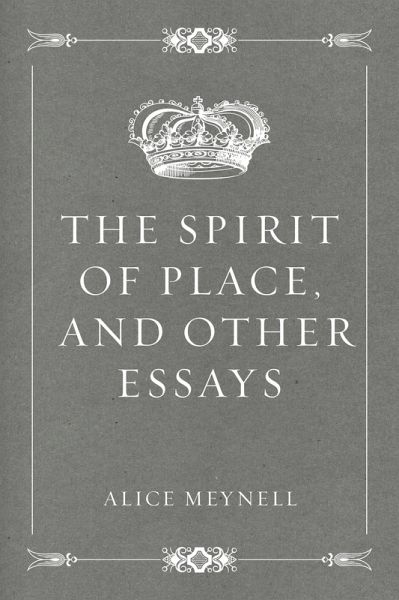 The Spirit of Place, and Other Essays (eBook, ePUB) The Spirit of Place, and Other Essays (eBook, ePUB)