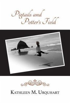 Pigtails and Potter's Field (eBook, ePUB) - Urquhart, Kathleen M.