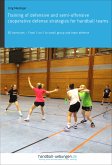 Training of defensive and semi-offensive cooperative defense strategies for handball teams (eBook, PDF)