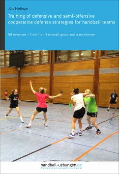 Training of defensive and semi-offensive cooperative defense strategies for handball teams (eBook, PDF) - Madinger, Jörg