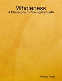 Wholeness: A Philosophy for Saving the Earth (eBook, ePUB)
