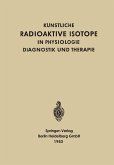 Künstliche radioaktive Isotope in Physiologie, Diagnostik und Therapie (eBook, PDF)