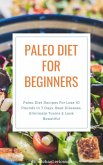 Paleo Diet For Beginners: Paleo Diet Recipes For Lose 10 Pounds in 7 Days, Beat Diseases, Eliminate Toxins & Look Beautiful (eBook, ePUB)