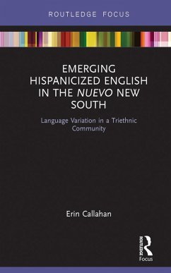 Emerging Hispanicized English in the Nuevo New South (eBook, PDF) - Callahan, Erin