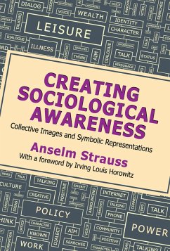 Creating Sociological Awareness (eBook, PDF) - Strauss, Anselm L.