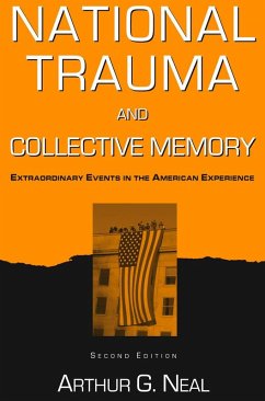 National Trauma and Collective Memory (eBook, ePUB) - Neal, Arthur G.