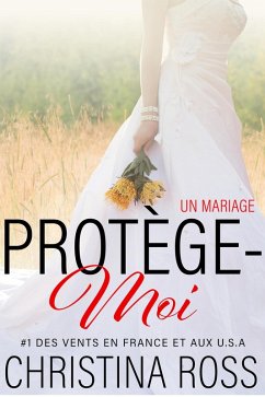 Protège-Moi : Un Mariage (eBook, ePUB) - Ross, Christina