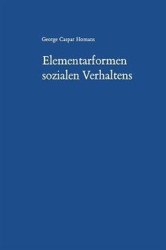 Elementarformen sozialen Verhaltens (eBook, PDF) - Homans, George Caspar