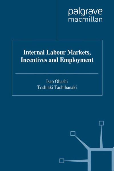 Internal Labour Markets, Incentives and Employment (eBook, PDF) Internal Labour Markets, Incentives and Employment (eBook, PDF)