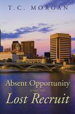 Absent Opportunity Finds the Lost Recruit (eBook, ePUB)