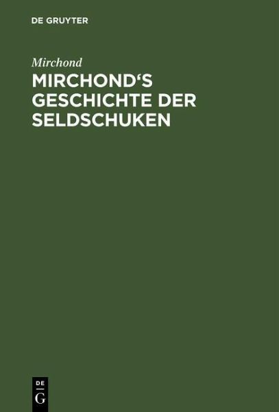 Mirchond's Geschichte der Seldschuken (eBook, PDF) Mirchond's Geschichte der Seldschuken (eBook, PDF)