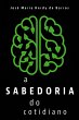 A sabedoria do cotidiano (eBook, ePUB) - Bild 1