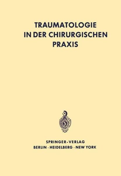 Traumatologie in der chirurgischen Praxis (eBook, PDF) Traumatologie in der chirurgischen Praxis (eBook, PDF)
