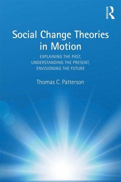 Social Change Theories in Motion (eBook, PDF) - Patterson, Thomas C.