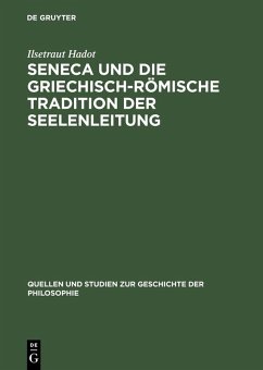 Seneca und die griechisch-römische Tradition der Seelenleitung (eBook, PDF) - Hadot, Ilsetraut