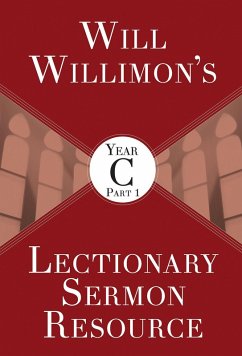 Will Willimon's Lectionary Sermon Resource, Year C Part 1 (eBook, ePUB)