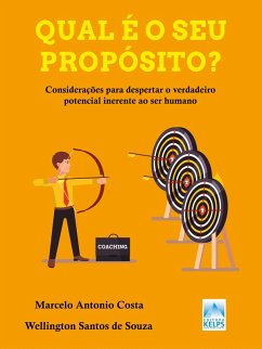 Qual é o seu propósito? (eBook, ePUB) - de Souza, Wellington Santos; Costa, Marcelo Antônio