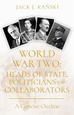 World War Two: Heads of State, Politicians and Collaborators (eBook, ePUB)