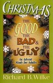 Christmas: The Good, the Bad, and the Ugly (eBook, ePUB) Christmas: The Good, the Bad, and the Ugly (eBook, ePUB)
