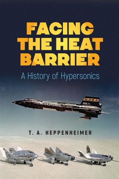 Facing the Heat Barrier (eBook, ePUB) - Heppenheimer, T. A.