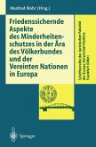Friedenssichernde Aspekte des Minderheitenschutzes in der Ära des Völkerbundes und der Vereinten Nationen in Europa (eBook, PDF)