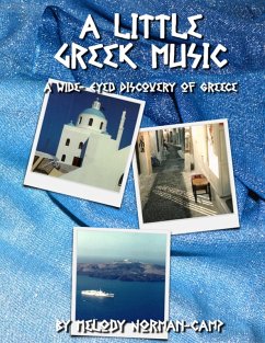 A Little Greek Music: A Wide-eyed Discovery of Greece (eBook, ePUB) - Norman-Camp, Melody