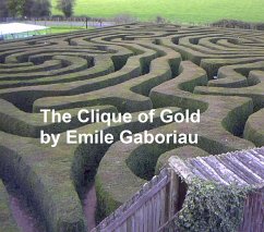 The Clique of Gold (eBook, ePUB) - Gaboriau, Emile