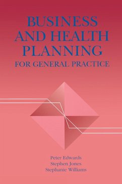 Business and Health Planning in General Practice (eBook, ePUB) - Edwards, Peter