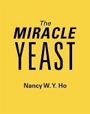 The Miracle Yeast (eBook, ePUB) The Miracle Yeast (eBook, ePUB)
