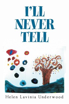 I'Ll Never Tell (eBook, ePUB) - Underwood, Helen Lavinia